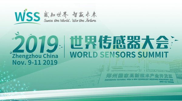 2019 World Sensors Summit and Expo Held in Zhengzhou, China 2019 World Sensors Summit and Expo Held in Zhengzhou, China