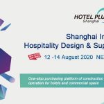 Hotel Plus – HDE 2020 Postponed to 12 – 14 August in Shanghai