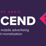 App Annie Ascend Unlocks Mobile Advertising and Monetization