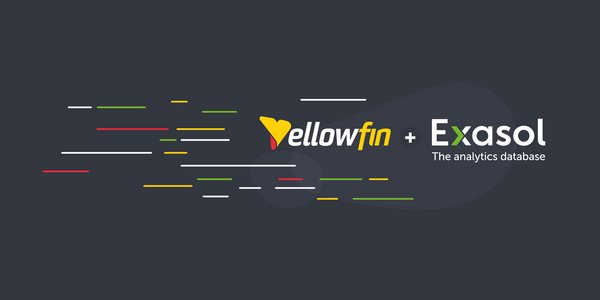 Yellowfin and Exasol - Fast Analytics Yellowfin and Exasol - Fast Analytics