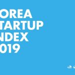 Startup Ecosystem Report: Born2Global Centre Releases Korea Startup Index 2019