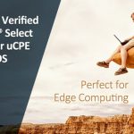 NEXCOM’s TCA 5170 Verified an Intel® Select Solution for Universal Customer Premises Equipment (uCPE) with CentOS