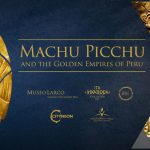 Cityneon Forays into Historical Artefacts IP Exhibition – Machu Picchu and the Golden Empires of Peru