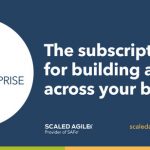 Scaled Agile, Inc. Unveils SAFe® Enterprise, a Premium Subscription Service Designed to Help Global Organizations Achieve Sustainable Business Agility