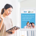 Blue Becomes the First Insurer to Adopt ‘iAM Smart’ Authentication