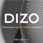 DIZO – the first brand in the realme TechLife Ecosystem announces its global launch