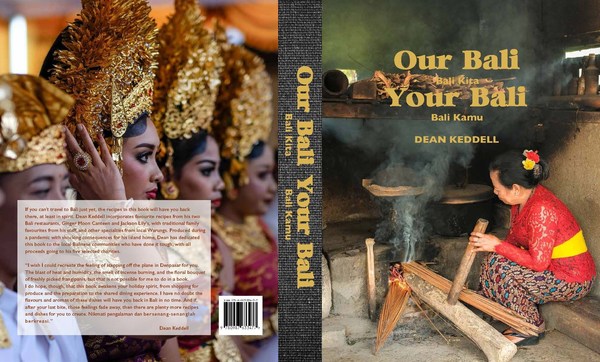 Front and back covers of a new 400-page coffee-table cookbook by chef Dean Keddell to raise funds for five Bali charities via Chuffed, which will help tens of thousands of families get through the pandemic crisis. Front and back covers of a new 400-page coffee-table cookbook by chef Dean Keddell to raise funds for five Bali charities via Chuffed, which will help tens of thousands of families get through the pandemic crisis.