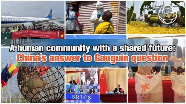 CGTN: A human community with a shared future: China's answer to Gauguin question CGTN: A human community with a shared future: China's answer to Gauguin question