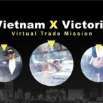 Vietnam X Victoria (V2): Virtual Trade Mission Leverages Future Trade, Education and Investment Opportunities
