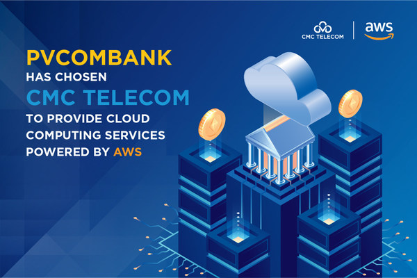 PVcomBank has chosen CMC Telecom to provide Cloud Computing services powered by AWS PVcomBank has chosen CMC Telecom to provide Cloud Computing services powered by AWS
