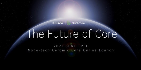 2021 Nano-tech Ceramic Core Global Online Launch Conference 2021 Nano-tech Ceramic Core Global Online Launch Conference