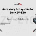 SmallRig introduces the latest accessory ecosystem for the Sony ZV-E10 camera