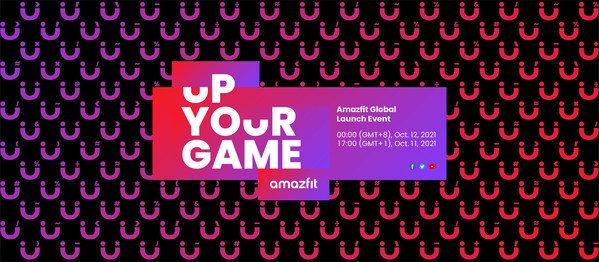 Please Join the Amazfit Global Launch Event at 17:00 (GMT+1) on October 11th, 2021.