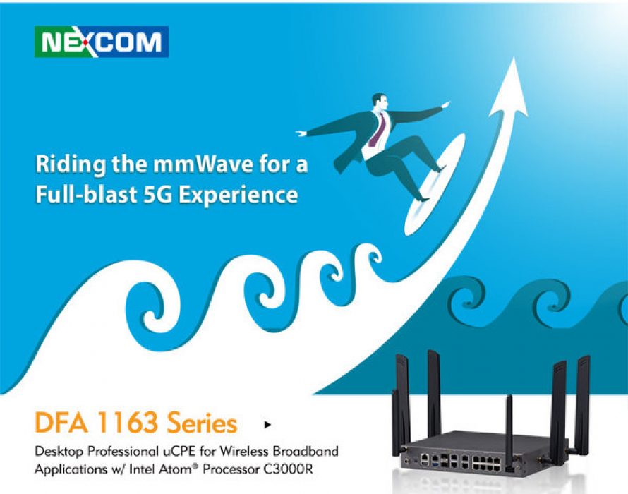Riding the mmWave for a Full-blast 5G Experience with NEXCOM’s Professional uCPE