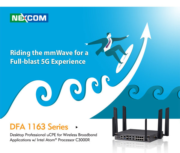 Riding the mmWave for a Full-blast 5G Experience: NEXCOM offers a unique uCPE white-box for ultra-high-speed 5G FR2 (mmWave) connectivity. DFA 1163 Series also offers additional value added features, including eight switch ports, Wi-Fi 6, PoE+ and one 10GbE SFP+ port for server grade connectivity. Besides all advantages on hardware level, another benefit of the DFA 1163 Series is deployment in both 5G SA and NSA infrastructures, which makes it a future-proof appliance.