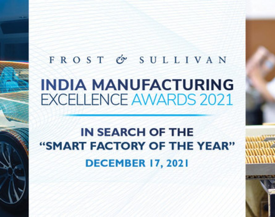 Frost & Sullivan Recognizes Companies at the Forefront of Industry 4.0 Adoption at the India Manufacturing Excellence Awards 2021