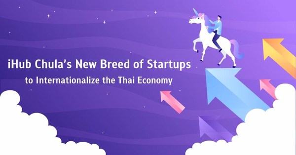 CU iHub’s New Breed of Startups to Internationalize the Thai Economy CU iHub’s New Breed of Startups to Internationalize the Thai Economy
