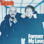 J BALVIN AND ED SHEERAN TOGETHER FOR THE FIRST TIME WITH A REVOLUTIONARY 2-SONG EP: “SIGUE” & “FOREVER MY LOVE”