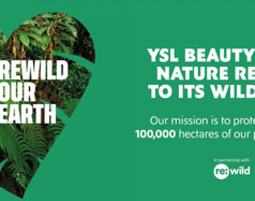 YSL BEAUTY LAUNCHES REWILD OUR EARTH, A MAJOR NEW SUSTAINABILITY INITIATIVE IN COLLABORATION WITH WORLD-RENOWNED NGO, RE:WILD
