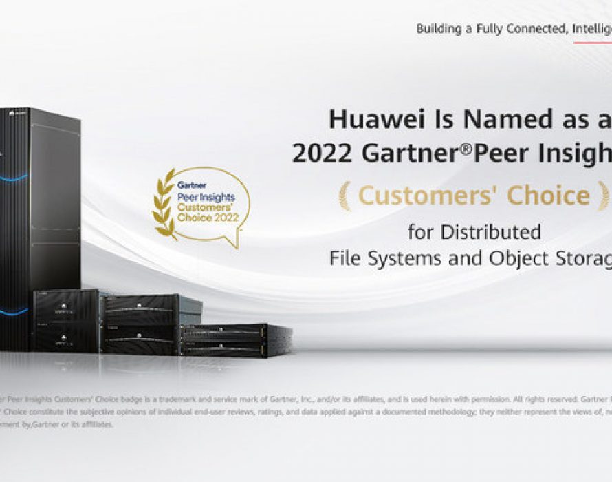 Huawei OceanStor Distributed Storage Is Named as a 2022 Gartner Peer Insights Customers’ Choice for Distributed File Systems and Object Storage