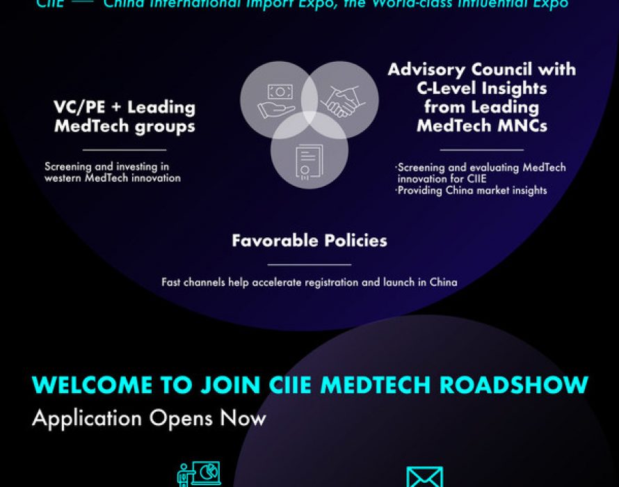 “To China, Empower Your Shared Future” the 2nd Round of CIIE Medtech Roadshow Open for Application Now