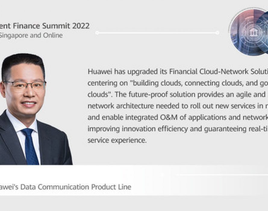 Huawei’s New Financial Cloud-Network Solution Builds New Connectivity for Smarter and Greener Finance