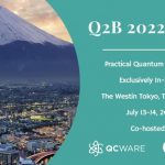 QunaSys and QC Ware Co-Host Inaugural Q2B22 Tokyo