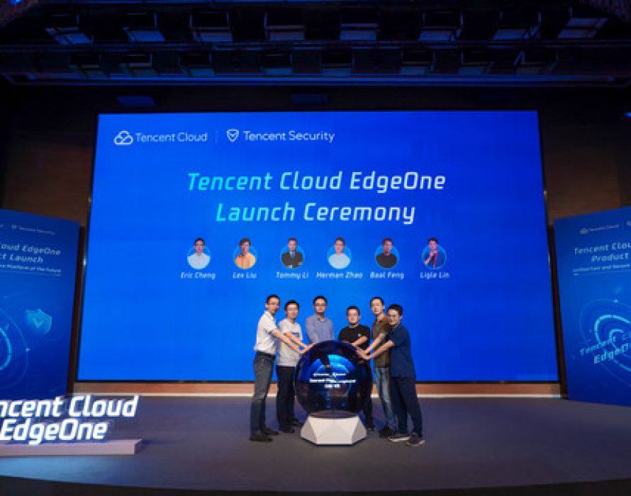 Tencent Cloud EdgeOne Launched to Provide Integrated Security Protection and Network Performance Services for Global Businesses