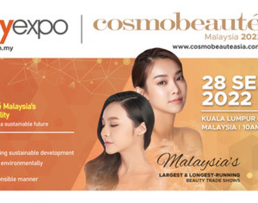 BEAUTYEXPO & COSMOBEAUTÉ MALAYSIA 2022 IS HAPPENING THIS MONTH WITH AN ENGAGING LINE-UP OF BEAUTY BRANDS & FULL-DAY ACTIVITIES
