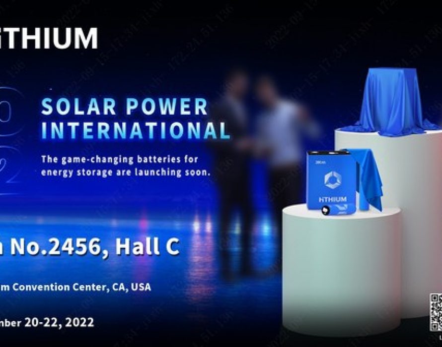 Hithium Sets to Participate in RE+ 2022: Solar Power International and Energy Storage International