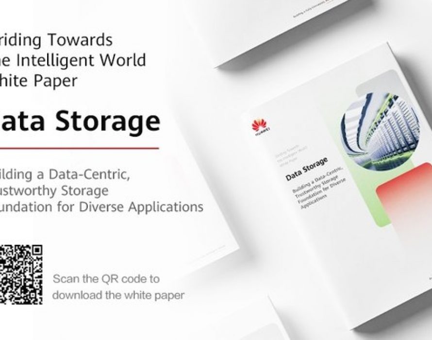 Huawei Releases the Striding Towards the Intelligent World – Data Storage White Paper