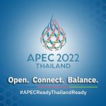 Thailand Hosts APEC 2022 to Reconnect and Empower the Region to New Opportunities