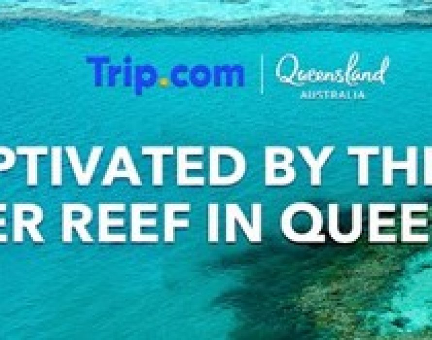Trip.com Group and Queensland team up for global campaign