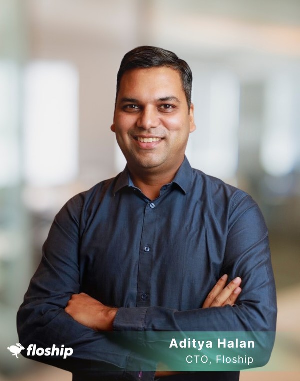Aditya Halan, Chief Technology Officer, Floship Aditya Halan, Chief Technology Officer, Floship