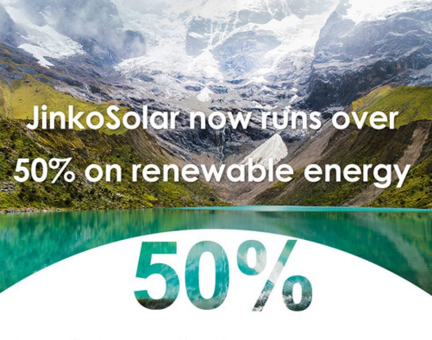JinkoSolar global operations now powered over 50% by renewable energy