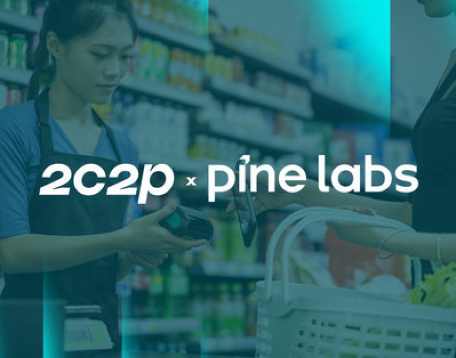 2C2P and Pine Labs to Expand Buy Now Pay Later Acceptance in Southeast Asia