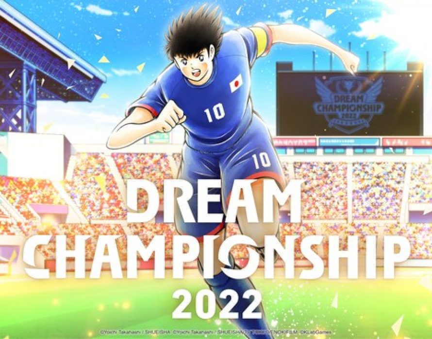 “Captain Tsubasa: Dream Team” Dream Championship 2022 Finals Stream Live on December 10th and 11th