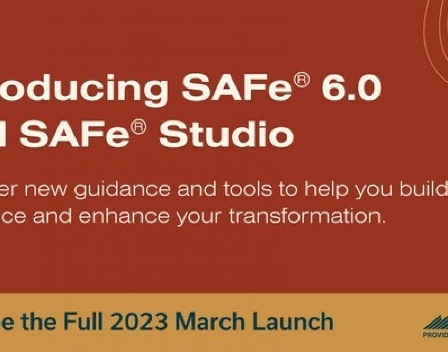 SAFe® 6.0 and SAFe® Studio Platform: Changing the Way Enterprises Achieve Business Agility