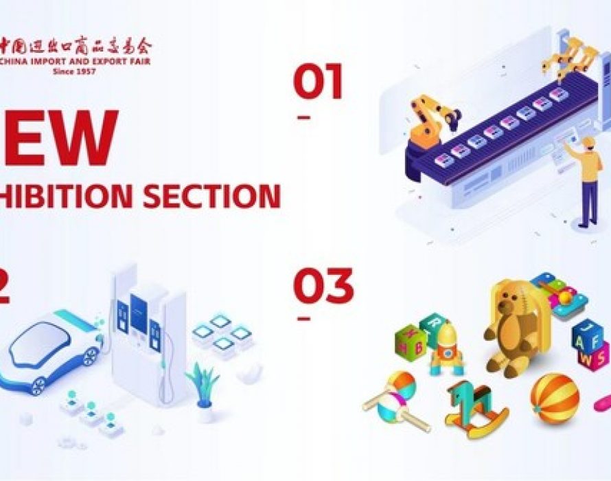 The 133rd Canton Fair to Add Brand New Exhibition Sections and Upgrade Exhibition Structure