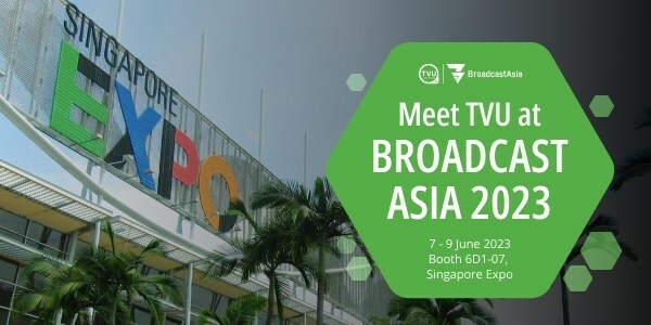 Meet TVU at BroadcastAsia.
