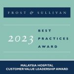 Gleneagles Hospital Kuala Lumpur Applauded by Frost & Sullivan for Its Initiatives in Improving the Patient Experience and Customer Value