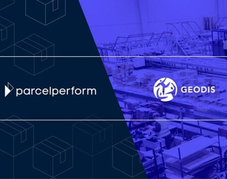 Parcel Perform and GEODIS Collaborate to Deliver Advanced Logistics Visibility for Global E-Commerce Retailers and Brands