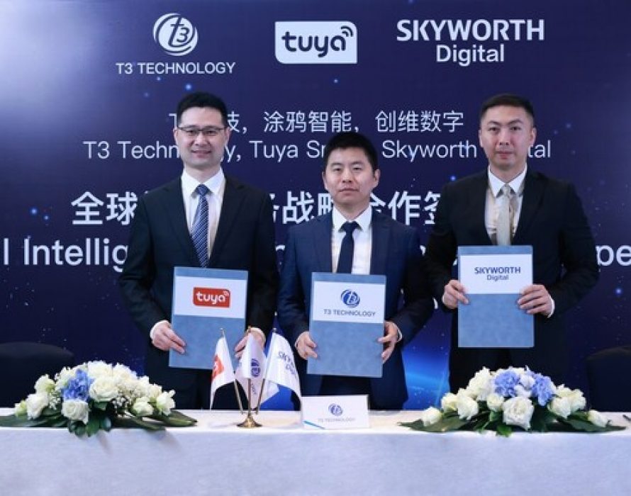 T3 Technology, Tuya Smart and Skyworth Digital signed a strategic cooperation agreement to jointly promote the development of global intelligent business