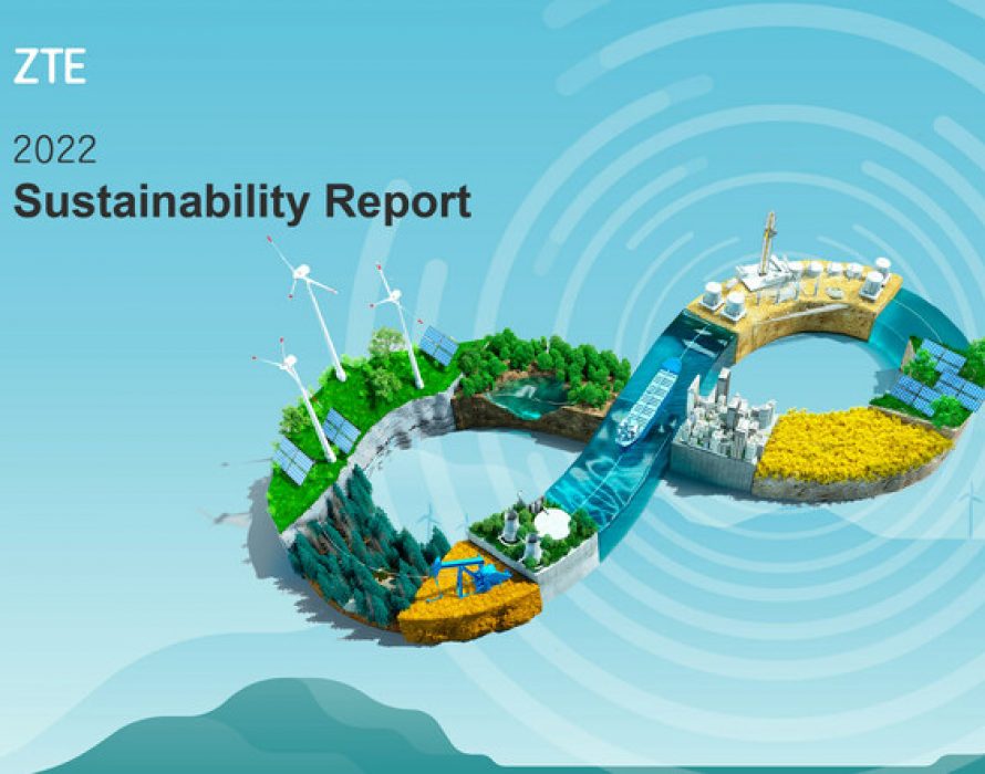 ZTE releases 2022 Sustainability Report
