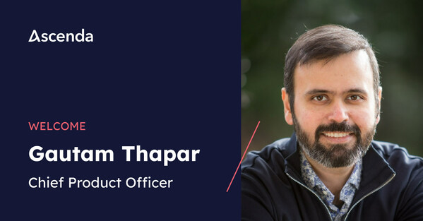 Ascenda welcomes Gautam Thapar as Chief Product Officer Ascenda welcomes Gautam Thapar as Chief Product Officer
