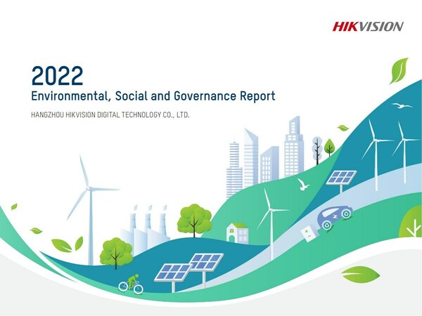 Hikvision releases annual ESG report 2022 Hikvision releases annual ESG report 2022