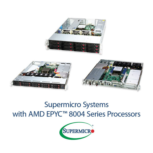 Supermicro Systems with AMD EPYC 8004 Series Processors Supermicro Systems with AMD EPYC 8004 Series Processors