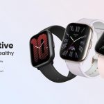 NEWLY-LAUNCHED AMAZFIT ACTIVE AND AMAZFIT ACTIVE EDGE INTRODUCE A STYLISH WAY TO STAY ACTIVE & STAY HEALTHY