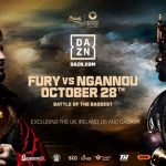 TYSON FURY VS FRANCIS NGANNOU TO BE SHOWN ON DAZN PPV IN MULTIPLE TERRITORIES ON OCTOBER 28