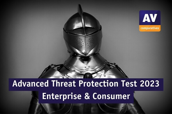 AV-Comparatives Advanced Threat Protection (ATP) Test 2023 AV-Comparatives Advanced Threat Protection (ATP) Test 2023